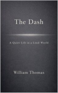 Cover of The Dash: A Quiet Life in a Loud World